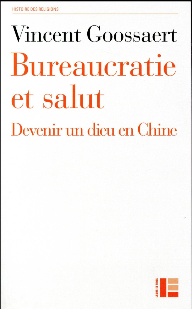Bureaucratie et salut. Devenir un Dieu en Chine