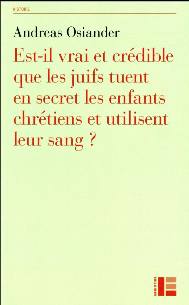 Est-il vrai et crédible que les juifs tuent en secret les enfants chrétiens et utilisent leur sang ?