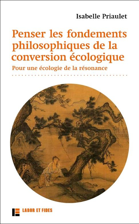 Penser les fondements philosophiques de la conversion écologique. Pour une écologie de la résonance