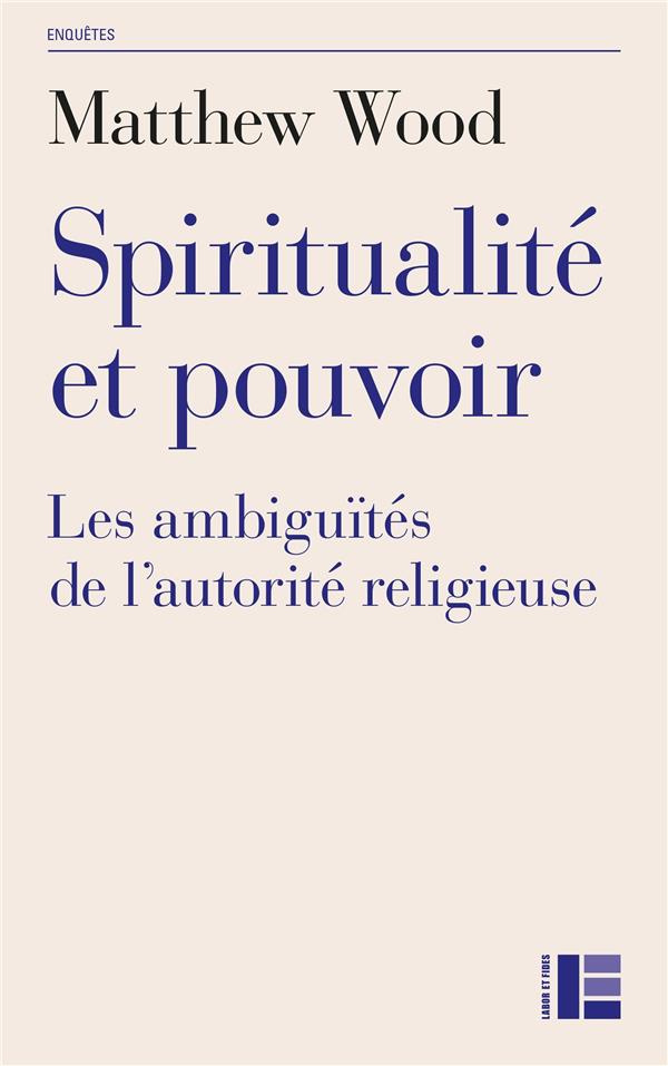 Spiritualité et pouvoir. Les ambiguïtés de l'autorité religieuse