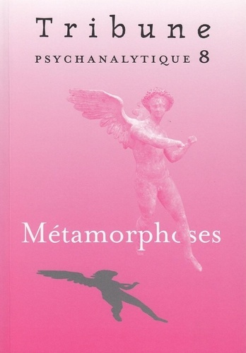 Tribune Psychanalytique N° 8 : Métamorphoses