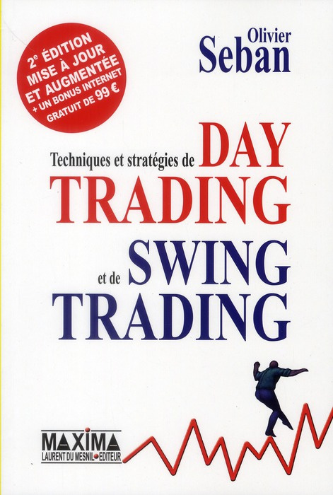 Techniques et stratégies de Day Trading et de Swing Trading. 2e édition revue et augmentée