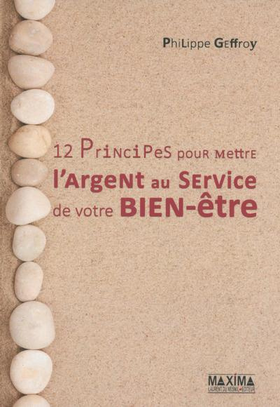 12 principes pour mettre l'argent au service de votre bien-être