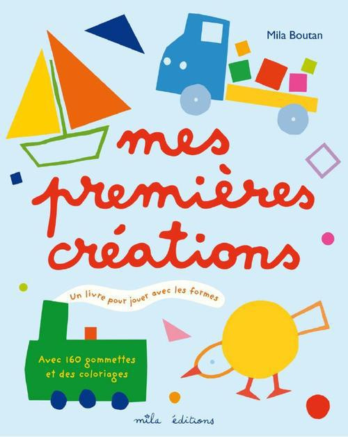 Mes premières créations. Un livre pour jouer avec les formes