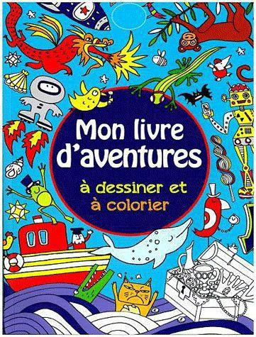 Mon livre d'aventures à dessiner et à colorier