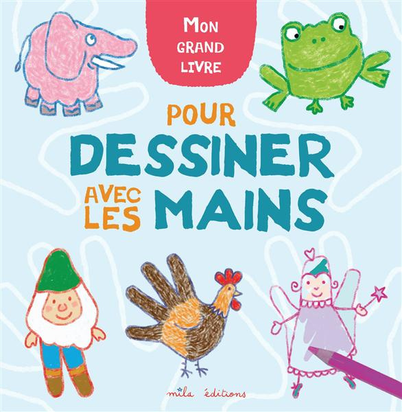 Mon grand livre pour dessiner avec les mains
