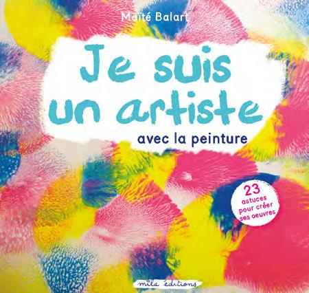 Mon petit atelier d'artiste. La peinture