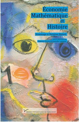 Economie, mathématiques et histoire : hommage à Christian Bidard. Homme libre, toujours tu chériras