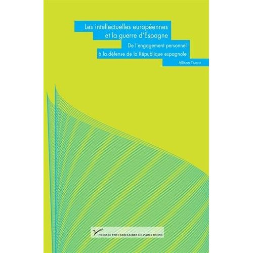 Les intellectuelles européennes et la guerre d'Espagne. De l'engagement personnel à la défense de la