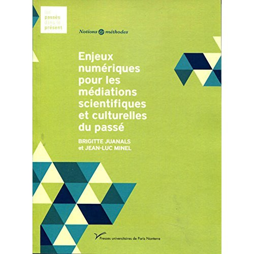 Enjeux numériques pour les médiations scientifiques et culturelles du passé