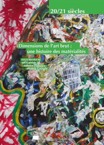 Dimensions de l'art brut : une histoire des matérialités