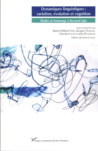 Dynamiques linguistiques : variation, évolution et cognition. Etudes en hommage à Bernard Laks