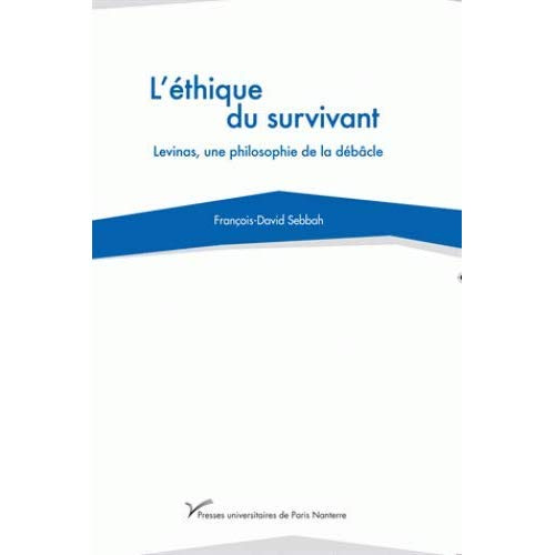 L'éthique du survivant. Levinas, une philosophie de la débacle