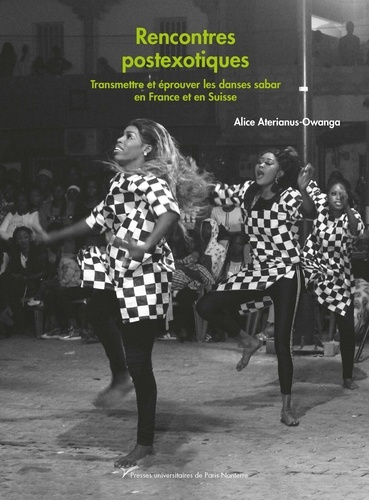Rencontres post-exotiques. Transmettre et éprouver les danses sabar en France et en Suisse