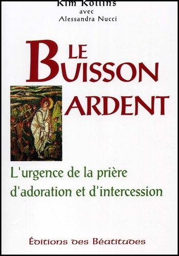 Le buisson ardent. L'urgence de la prière d'adoration et d'intercession