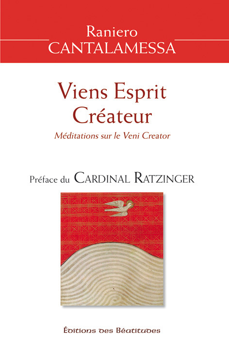 Viens Esprit Créateur. Méditations sur le Veni Creator