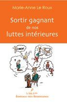 Sortir gagnant de nos luttes intérieures