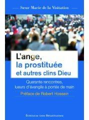 L’ange, la prostituée et autres clins Dieu. Quarante rencontres, lueurs d’évangile à portée de main
