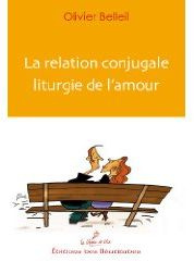 La relation conjugale liturgie de l'amour