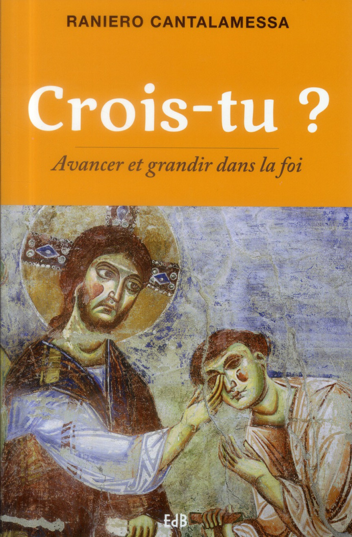 Crois-tu ? Avancer et grandir dans la foi