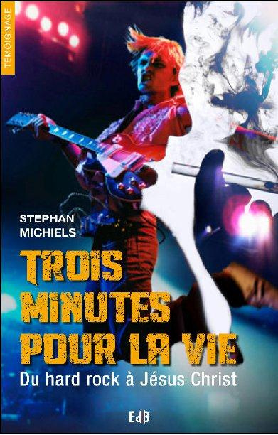 Trois minutes pour la vie. Du hard rock à Jésus Christ