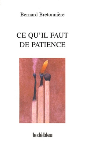 CE QU'IL FAUT DE PATIENCE
