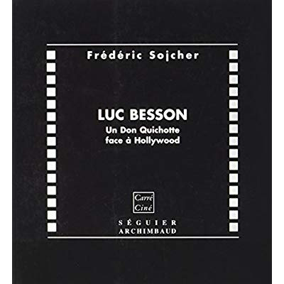 Luc Besson - Un Don Quichotte face à Hollywood