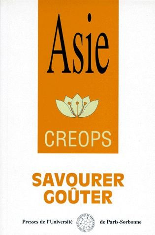 ASIE. Tome 3, Savourer, goûter