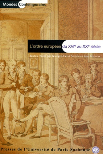 L'ORDRE EUROPEEN DU XVIEME SIECLE AU XXEME SIECLE. Actes du colloque de l'Institut des Recherches su