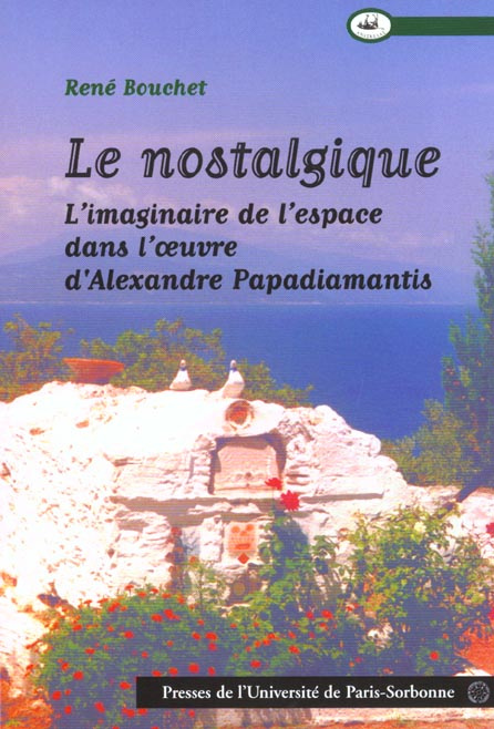 Le nostalgique. L'imaginaire de l'espace dans l'oeuvre d'Alexandre Papadiamantis