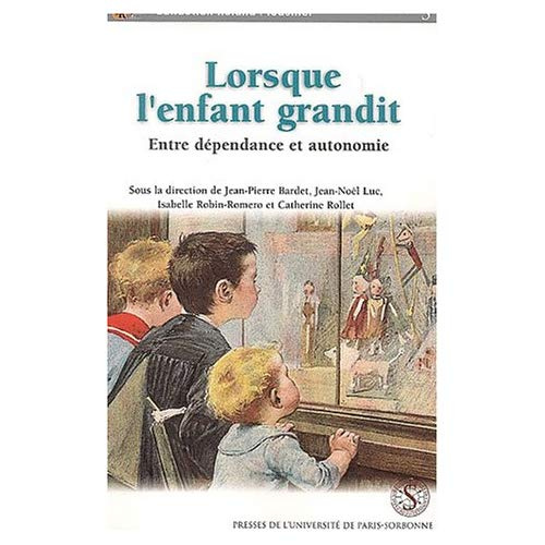 Lorsque l'enfant grandit. Entre dépendance et autonomie