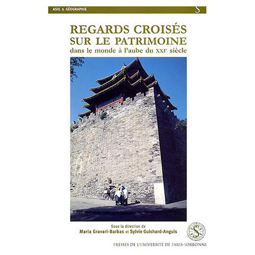 Regards croisés sur le patrimoine dans le monde à l'aube du XXIe siècle