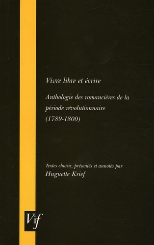 Vivre libre et écrire. Anthologie des romancières de la période révolutionnaire (1789-1800)