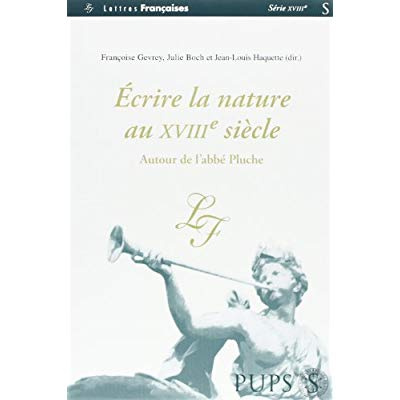 Ecrire la nature au XVIIIème siècle : autour de l'abbé Pluche