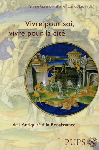 Vivre pour soi, vivre dans la cité. De l'Antiquité à la Renaissance