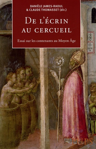 De l'écrin au cercueil. Essais sur les contenants au Moyen Age