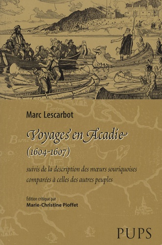 Voyages en Acadie (1604-1607). Suivis de La description des moeurs souriquoises comparées à celles d