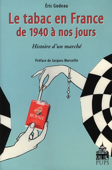 Le tabac en France de 1940 à nos jours. Histoire d'un marché
