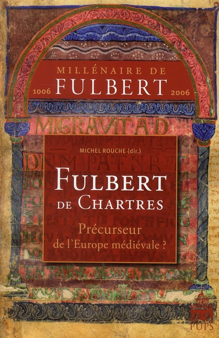 Fulbert de Chartres, précurseur de l'Europe médiévale ?