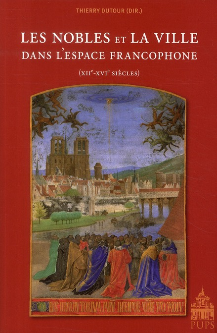 Les nobles et la ville dans l'espace francophone (XIIe-XVIe siècles)