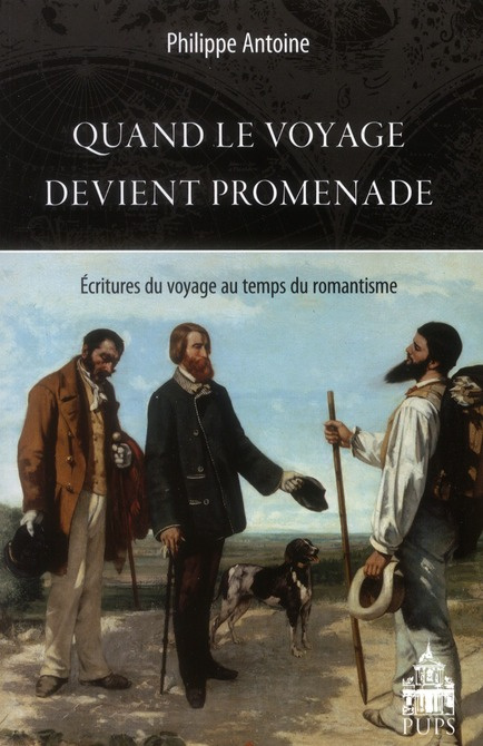 Quand le voyage devient promenade. Ecritures du voyage au temps du romantisme