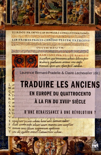 Traduire les Anciens en Europe du Quattrocento à la fin du XVIIIe siècle : d'une renaissance à une r