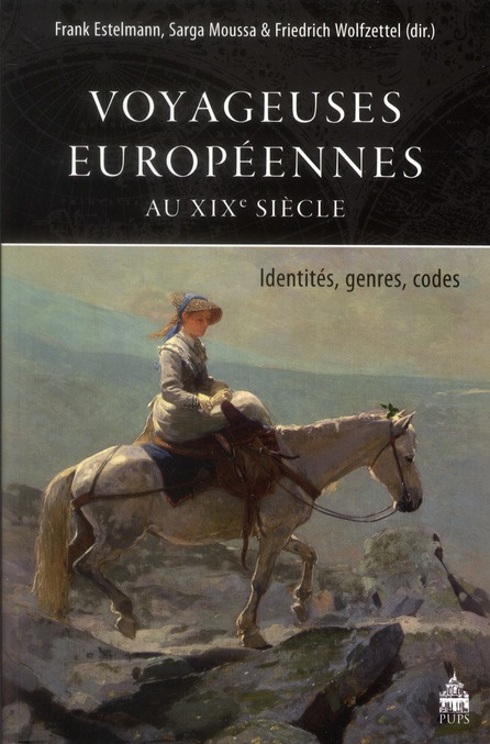 Voyageuses européennes au XIXe siècle. Identités, genres, codes