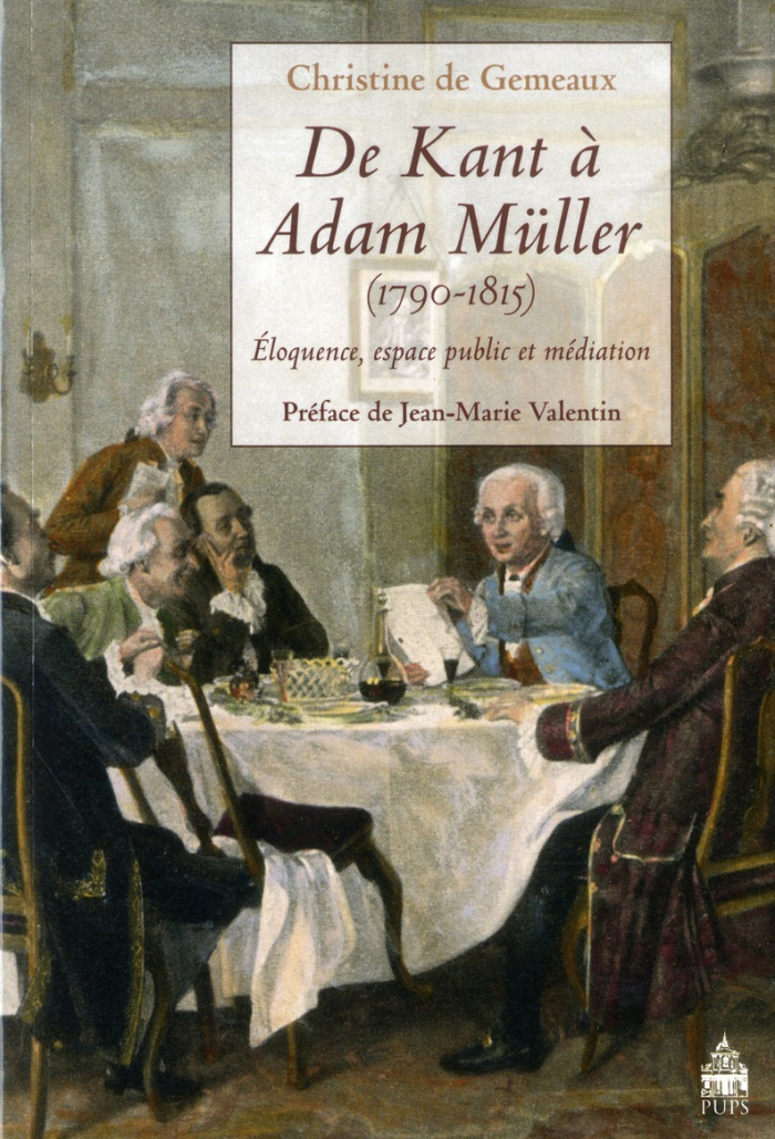 De Kant à Adam Müller (1790-1815). Eloquence, espace public et médiation