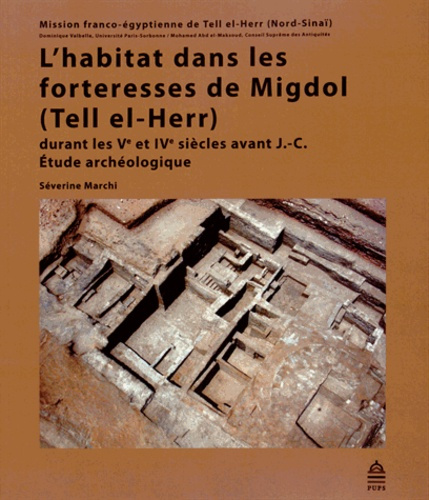 L'habitat dans les forteresses de Migdol (Tell el-Herr) durant les Ve et IVe siècles avant J-C. Etud