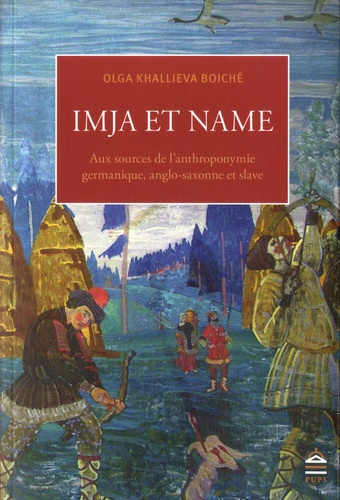 Imja et Name. Aux sources de l'anthroponymie germanique, anglo-saxonne et slave