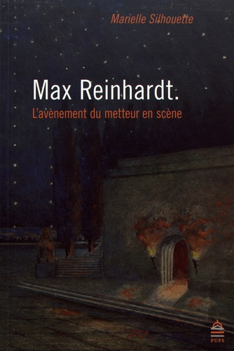 Max Reinhardt. L'avènement du metteur en scène