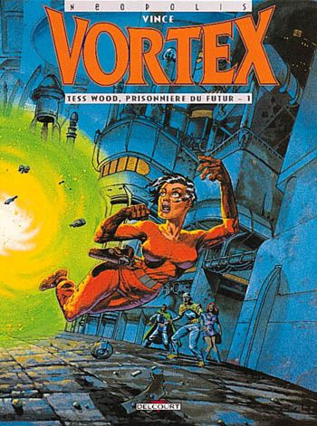 Vortex-Tess Wood, prisonnière du futur Tome 1