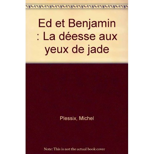 Ed et Benjamin : La déesse aux yeux de jade