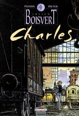 Julien Boisvert Tome 4 : Charles